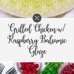 Grilled Chicken w Raspberry Balsamic Glaze