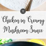 Chicken in Creamy Mushroom Sauce