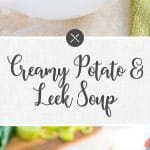 Creamy Potato and Leek Soup