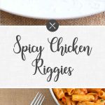 Spicy Chicken Riggies