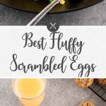 Best fluffy scrambled eggs