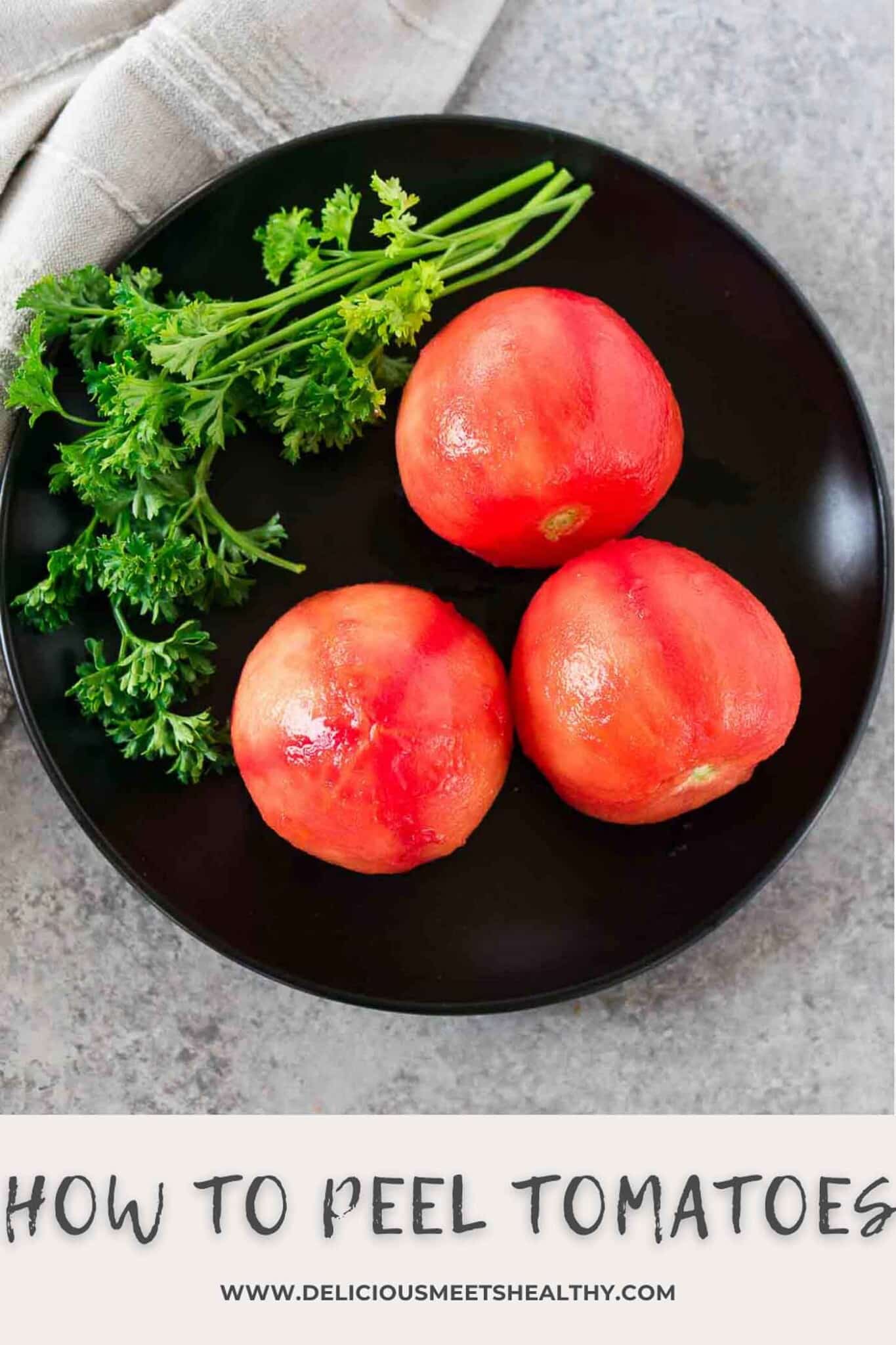 How to Peel Tomatoes Easily Delicious Meets Healthy