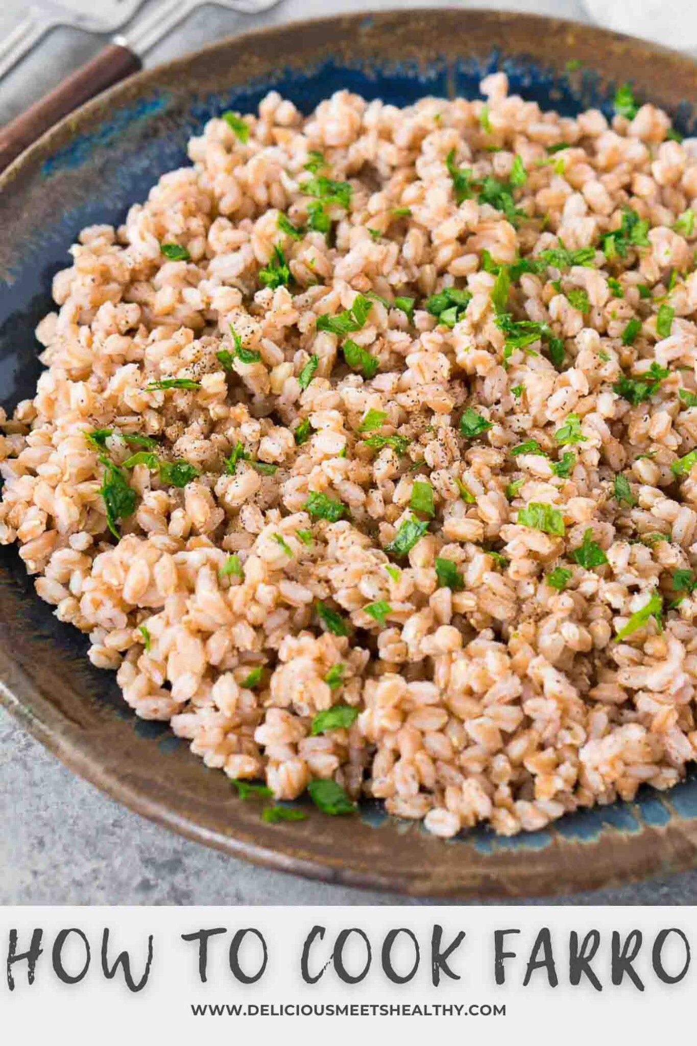 How to Cook Farro (Tips & Recipe) Delicious Meets Healthy